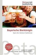 Bayerische Bierk Nigin edito da Betascript Publishing