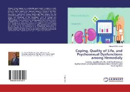 Coping, Quality of Life, and Psychosexual Dysfunctions among Hemodialy di Ahmed El-Monshed edito da LAP Lambert Academic Publishing