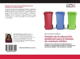 Gestión de la educación ambiental para el manejo de residuos sólidos di Maricela Rivaflecha Castellanos edito da Editorial Académica Española