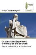 Graves conséquences d¿homicide de Socrate di Samuel Awadhifo Ayibho edito da Éditions Muse