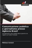 Comunicazione pubblica e giornalismo presso Agência Brasil di Melissa Cerozzi edito da Edizioni Sapienza
