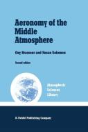 Aeronomy of the Middle Atmosphere di G. Brasseur, S. Solomon edito da Springer Netherlands