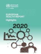 European Health Report 2018 Highlights: More Than Numbers - Evidence for All di Who Regional Office for Europe edito da WORLD HEALTH ORGN