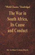 The War in South Africa, Its Cause and Conduct di Sir Arthur Conan Doyle edito da Alpha Editions