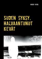 Suden syksy, Halvaantunut kevät di Mikko Kurki edito da Books on Demand