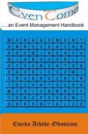 Eventome: An Event Management Handbook di Emeka Achebe-Okosieme edito da Mexxanda Resources Ltd