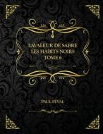 L'Avaleur De Sabre - Les Habits Noirs - Tome 6 di Feval Paul Feval edito da Amazon Digital Services LLC - KDP Print US