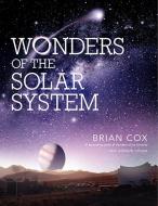Wonders of the Solar System di Brian Cox, Andrew Cohen edito da COLLINS