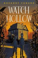 Watch Hollow di Gregory Funaro edito da HarperCollins Publishers Inc