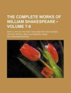 The Complete Works Of William Shakespeare (v. 7-8) di William Shakespeare edito da General Books Llc