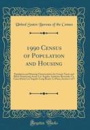 1990 Census of Population and Housing: Population and Housing Characteristics for Census Tracts and Block Numbering Areas; Los Angeles-Anaheim-Riversi di United States Bureau of the Census edito da Forgotten Books