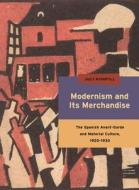 Modernism and Its Merchandise di Juli Highfill edito da Penn State University Press
