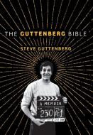 The Guttenberg Bible di Steve Guttenberg edito da St. Martins Press-3PL