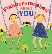 Flabbersmashed about You di Rachel Vail edito da Feiwel & Friends