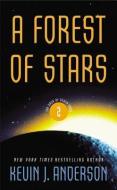 A Forest of Stars di Kevin J. Anderson edito da ORBIT
