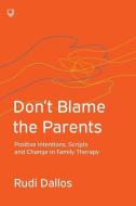 Don't Blame the Parents di Rudi Dallos edito da McGraw-Hill Education Ltd