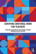 Surviving Emotional Work For Teachers di Jean Hopman edito da Taylor & Francis Ltd