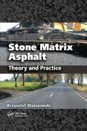 Stone Matrix Asphalt di Krzysztof Blazejowski edito da Taylor & Francis Ltd