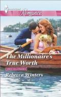 The Millionaire's True Worth di Rebecca Winters edito da Harlequin