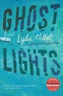 Ghost Lights di Lydia Millet edito da W W NORTON & CO