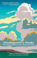 The Cloudspotter's Guide: The Science, History, and Culture of Clouds di Gavin Pretor-Pinney edito da PERIGEE BOOKS