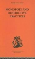 Monopoly And Restrictive Practices di G. C. Allen edito da Taylor & Francis Ltd