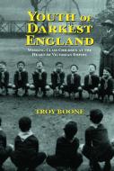 Youth of Darkest England di Troy Boone edito da Routledge