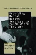Providing Mental Health Servies To Youth Where They Are edito da Taylor & Francis Ltd