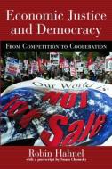 Economic Justice and Democracy di Robin Hahnel edito da Routledge