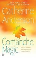 Comanche Magic di Catherine Anderson edito da PUT