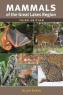 Mammals of the Great Lakes Region, 3rd Ed. di Allen Kurta edito da UNIV OF MICHIGAN PR