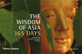 The Wisdom of Asia 365 Days di Danielle Follmi edito da Thames & Hudson Ltd