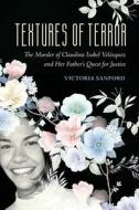 Textures Of Terror di Victoria Sanford edito da University Of California Press