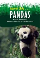 Save The...Pandas di Anita Sanchez, Chelsea Clinton edito da PHILOMEL