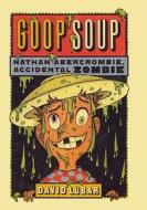 Goop Soup di David Lubar edito da Turtleback Books