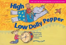 High Low Dolly Pepper (Book + CD): Developing Music Skills with Young Children di Veronica Clark edito da HARPERCOLLINS UK