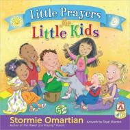 Little Prayers for Little Kids di Stormie Omartian edito da Harvest House Publishers,U.S.