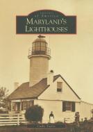 Maryland's Lighthouses di Cathy Taylor edito da ARCADIA PUB (SC)