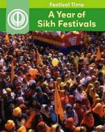 A Year Of Sikh Festivals di Rita Storey edito da Hachette Children\'s Group