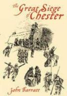 The Great Siege of Chester di John Barratt edito da The History Press