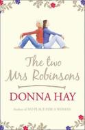 The Two Mrs Robinsons di Donna Hay edito da Orion Publishing Group