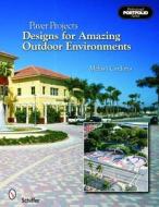 Paver Projects: Designs for Amazing Outdoor Environments di Melissa Cardona edito da Schiffer Publishing Ltd