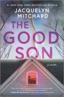 The Good Son di Jacquelyn Mitchard edito da MIRA
