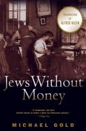 Jews Without Money di Michael Gold edito da CARROLL & GRAF
