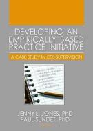 Developing an Empirically Based Practice Initiative di Marvin D. Feit, John S. Wodarski, Catherine Dulmus edito da Taylor & Francis Inc