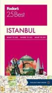 Fodor's Istanbul 25 Best di Fodor's edito da Fodor's Travel Publications