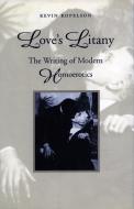 Love's Litany: The Writing of Modern Homoerotics di Kevin Kopelson edito da STANFORD UNIV PR