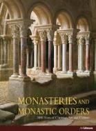 Monasteries and Monastic Orders: 2000 Years of Christian Art and Culture di Rolf Toman edito da H.F. Ullmann