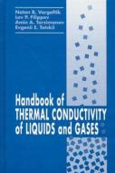 Handbook of Thermal Conductivity of Liquids and Gases di Natan B. (Moscow Vargaftik edito da Taylor & Francis Inc