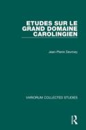 Etudes sur le grand domaine carolingien di Jean-Pierre Devroey edito da Routledge